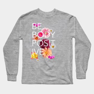 Be Body Positive Long Sleeve T-Shirt